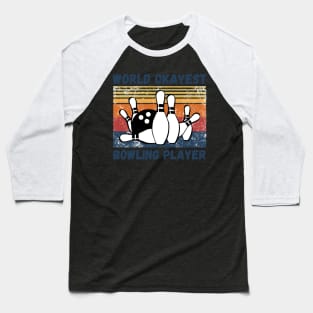 World okayest bowling player Baseball T-Shirt